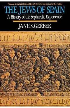 Jews of spain: a history of the sephardic experience - jane s. gerber