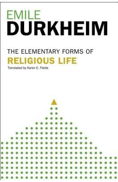 Elementary Forms of Religious Life - Emile Durkheim