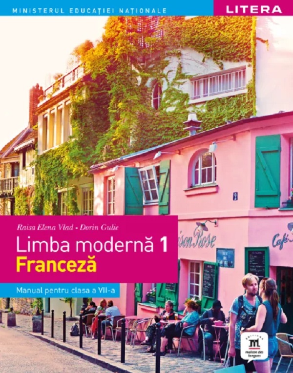Limba franceză. Limba modernă 1 - Clasa 7 - Manual - Raisa Elena