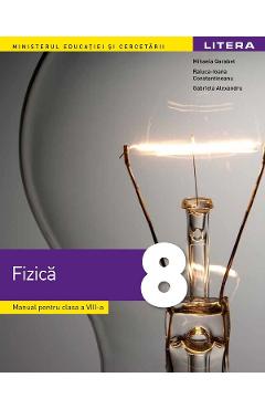 Fizica - Clasa 8 - Manual - Mihaela Garabet, Raluca-Ioana Constantineanu, Gabriela Alexandru