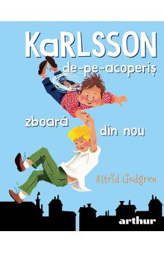 Karlsson de-pe-acoperis zboara din nou - Astrid Lindgren