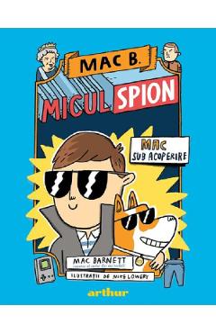 Mac B.: Micul spion. Mac sub acoperire - Mac Barnett