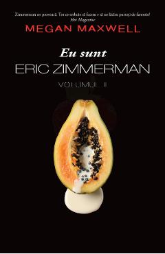 Eu sunt Eric Zimmerman Vol.2 - Megan Maxwell