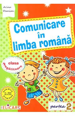 Comunicare in limba romana. Partea 2 - Clasa pregatitoare - Arina Damian