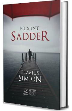 Eu sunt Sadder - Flavius Simion