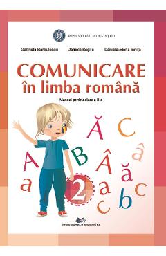 Comunicare in limba romana - Clasa 2 - Manual - Gabriela Barbulescu, Daniela Besliu, Daniela-Elena Ionita