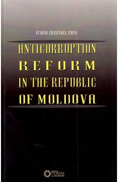 Anticorruption Reform in the Republic of Moldova - Stoica Cristinel Popa
