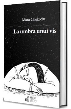 La umbra unui vis - Mara Chelcioiu