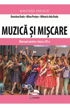 Muzica si miscare - Clasa 4 - Manual - Dumitra Radu, Alina Pertea
