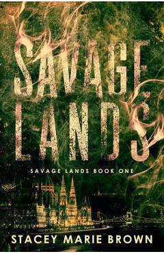 Savage Lands - Stacey Marie Brown