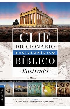 Diccionario Enciclop�dico B�blico Ilustrado Clie - Alfonso Ropero