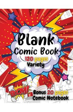 Blank Comic Book For Kids: Write and Draw Your Own Comics - 120 Blank Pages with a Variety of Templates for Creative Kids - Bonus 20 Pages Comic - Kids Play Comics
