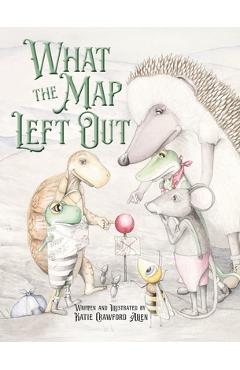 What the Map Left Out - Katie Crawford Allen