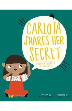 Carlota Shares Her Secret/Carlota Cuenta Su Secreto - Maria Rosana Mestre