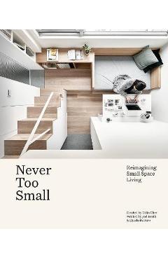 Never Too Small: Reimagining Small Space Living - Joel Beath