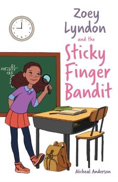 Zoey Lyndon and the Sticky Finger Bandit - Micheal Anderson
