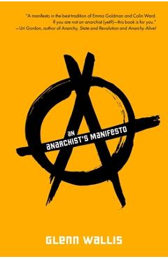 An Anarchist\'s Manifesto - Glenn Wallis