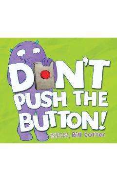 Don\'t Push the Button! - Bill Cotter