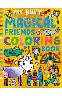 My Busy Magical Friends Coloring Book - Tiger Tales