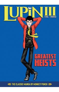Lupin III (Lupin the 3rd): Greatest Heists - The Classic Manga Collection - Monkey Punch