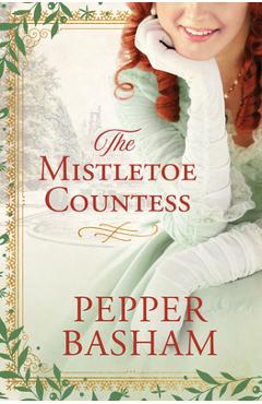 The Mistletoe Countess - Pepper Basham