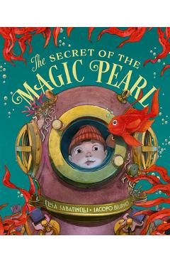 The Secret of the Magic Pearl - Elisa Sabatinelli