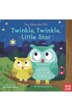 Twinkle, Twinkle, Little Star: Sing Along with Me! - Nosy Crow