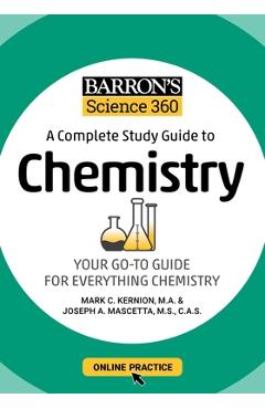Barron\'s Science 360: A Complete Study Guide to Chemistry with Online Practice - Mark Kernion