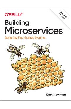 Building Microservices: Designing Fine-Grained Systems - Sam Newman