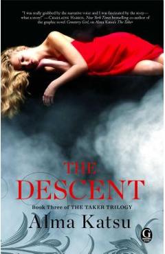 The Descent, 3: Book Three of the Taker Trilogy - Alma Katsu