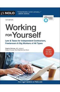 Working for yourself: law & taxes for independent contractors, freelancers & gig workers of all types - 