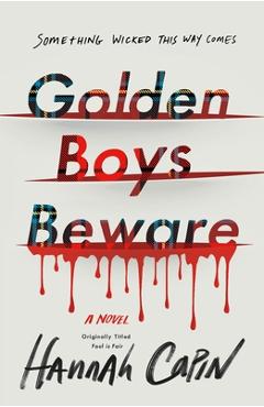 Golden Boys Beware - Hannah Capin