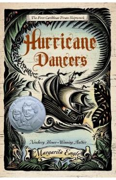Hurricane Dancers: The First Caribbean Pirate Shipwreck - Margarita Engle