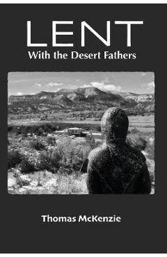 Lent with the Desert Fathers - Ella Haigh Mckenzie