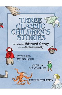 Three Classic Children's Stories: Little Red Riding Hood, Jack the Giant-Killer, and Rumpelstiltskin