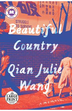 Beautiful Country: A Memoir - Qian Julie Wang