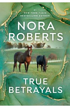 True Betrayals - Nora Roberts