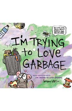 I\'m Trying to Love Garbage - Bethany Barton