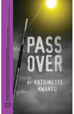 Pass Over - Antoinette Nwandu