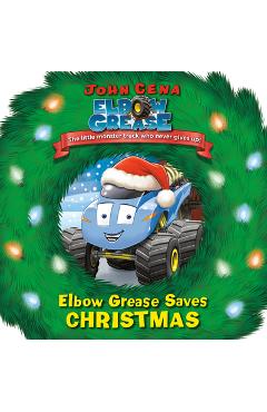 Elbow Grease Saves Christmas - John Cena