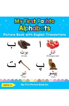 My First Pashto Alphabets Picture Book with English Translations: Bilingual Early Learning & Easy Teaching Pashto Books for Kids - Gzifa S