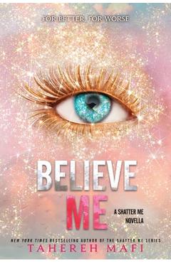 Believe me - tahereh mafi