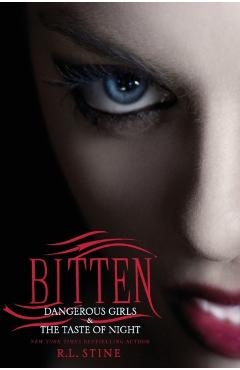 Bitten: Dangerous Girls & the Taste of Night - R. L. Stine