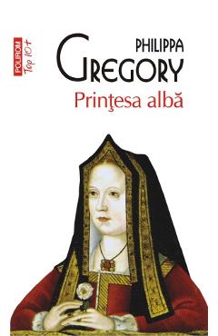 Printesa alba - Philippa Gregory