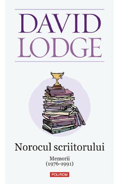 Norocul scriitorului. Memorii (1976-1991) - David Lodge