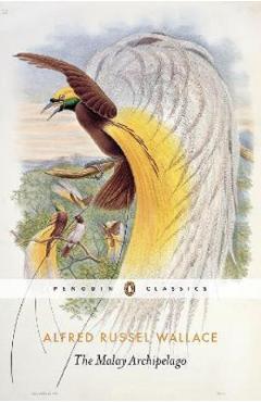 The Malay Archipelago - Alfred Russel Wallace