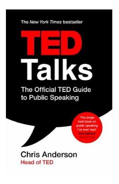 TED Talks. The official TED guide to public speaking – Chris Anderson Anderson poza bestsellers.ro