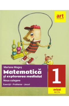 Matematica si explorarea mediului - Clasa 1 - Noua culegere - Mariana Mogos