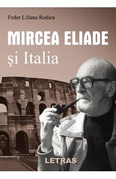 eBook Mircea Eliade si Italia - Feder Liliana Rodica