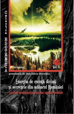 Esoterica Vol.8: Energia de esenta divina si secretele din adancul Romaniei – Dan-Silviu Boerescu adancul imagine 2022